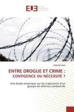 ENTRE DROGUE ET CRIME : CONTIGENCE OU NÉCESSITÉ ?