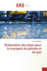 Élaboration des pipes pour le transport du pétrole et du gaz