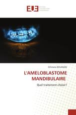 L'AMELOBLASTOME MANDIBULAIRE