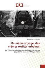 Un même voyage, des mêmes réalités urbaines