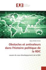 Obstacles et antivaleurs dans l'histoire politique de la RDC