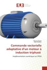 Commande vectorielle adaptative d’un moteur à induction triphasé