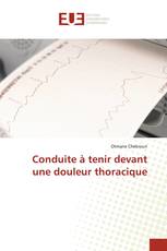 Conduite à tenir devant une douleur thoracique