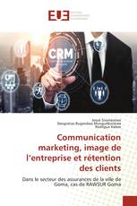 Communication marketing, image de l’entreprise et rétention des clients