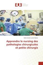 Apprendre le nursing des pathologies chirurgicales et petite chirurgie