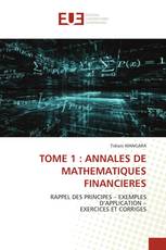 TOME 1 : ANNALES DE MATHEMATIQUES FINANCIERES