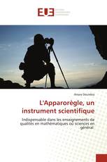 L'Apparorègle, un instrument scientifique