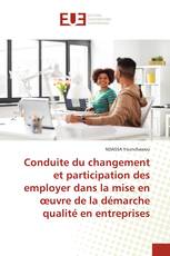 Conduite du changement et participation des employer dans la mise en œuvre de la démarche qualité en entreprises