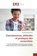 Connaissances, attitudes et pratiques des accouchées