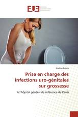 Prise en charge des infections uro-génitales sur grossesse