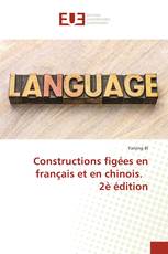 Constructions figées en français et en chinois. 2è édition