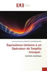 Équivalence Unitaire à un Opérateur de Toeplitz tronqué :