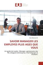 SAVOIR MANAGER LES EMPLOYES PLUS AGES QUE VOUS