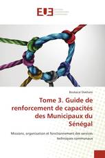 Tome 3. Guide de renforcement de capacités des Municipaux du Sénégal