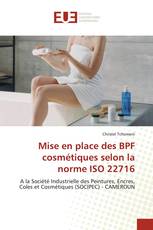 Mise en place des BPF cosmétiques selon la norme ISO 22716