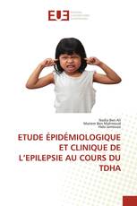 ETUDE ÉPIDÉMIOLOGIQUE ET CLINIQUE DE L’EPILEPSIE AU COURS DU TDHA