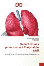 Décortications pulmonaires à l'hôpital du Mali