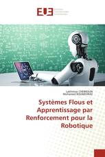 Systèmes Flous et Apprentissage par Renforcement pour la Robotique
