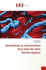 Anesthésie et réanimation d'un état de choc hémorragique