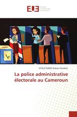La police administrative électorale au Cameroun