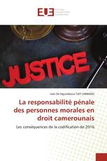 La responsabilité pénale des personnes morales en droit camerounais