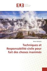 Techniques et Responsabilité civile pour fait des choses inanimés