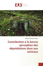 Contribution à la bonne perception des déprédations dues aux animaux