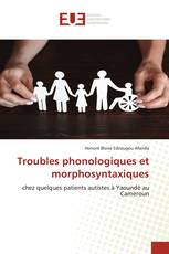 Troubles phonologiques et morphosyntaxiques