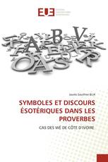SYMBOLES ET DISCOURS ÉSOTÉRIQUES DANS LES PROVERBES