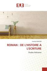 ROMAN : DE L'HISTOIRE A L'ECRITURE