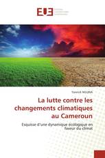 La lutte contre les changements climatiques au Cameroun