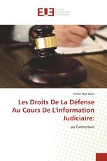 Les Droits De La Défense Au Cours De L'information Judiciaire: