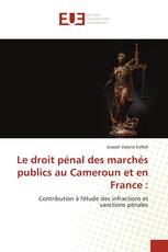 Le droit pénal des marchés publics au Cameroun et en France :