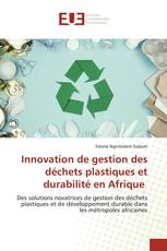 Innovation de gestion des déchets plastiques et durabilité en Afrique