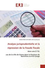 Analyse jurisprudentielle et la répression de la fraude fiscale