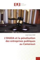 L'OHADA et la pénalisation des entreprises publiques au Cameroun