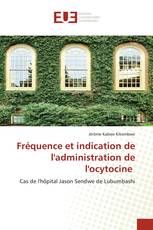 Fréquence et indication de l'administration de l'ocytocine