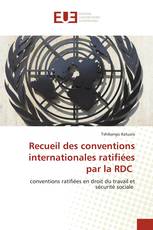 Recueil des conventions internationales ratifiées par la RDC