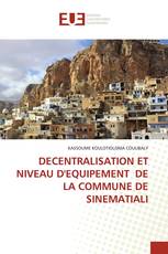 DECENTRALISATION ET NIVEAU D'EQUIPEMENT DE LA COMMUNE DE SINEMATIALI