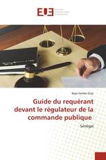 Guide du requérant devant le régulateur de la commande publique