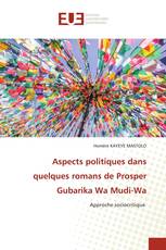 Aspects politiques dans quelques romans de Prosper Gubarika Wa Mudi-Wa