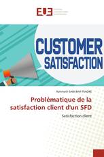 Problématique de la satisfaction client d'un SFD