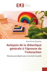 Autopsie de la didactique générale à l’épreuve de l’interaction