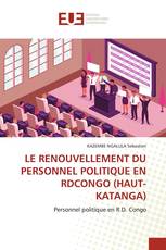 LE RENOUVELLEMENT DU PERSONNEL POLITIQUE EN RDCONGO (HAUT-KATANGA)