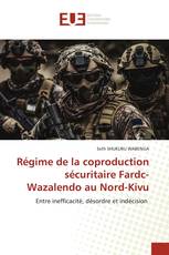 Régime de la coproduction sécuritaire Fardc-Wazalendo au Nord-Kivu