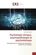 Psychologie clinique, psychopathologie et psychothérapie