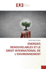 ENERGIES RENOUVELABLES ET LE DROIT INTERNATIONAL DE L’ENVIRONNEMENT