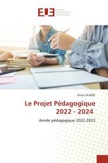 Le Projet Pédagogique 2022 - 2024