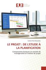 LE PROJET : DE L'ETUDE À LA PLANIFICATION