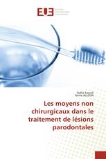 Les moyens non chirurgicaux dans le traitement de lésions parodontales
